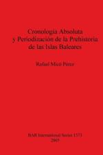 Cronologia Absoluta y Periodizacion de la Prehistoria de las Islas Baleares af Rafael Mico Perez
