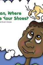 Sean, Where Are Your Shoes? af Sean Coleman