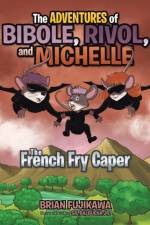 Adventures of Bibole, Rivol and Michelle af Brian Fujikawa