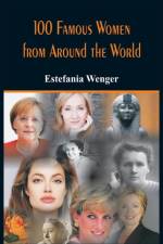 100 Famous Women from Around the World af Estefania Wenger