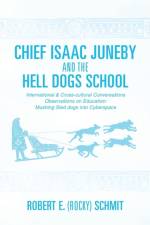 Chief Isaac Juneby and the Hell Dogs School af Robert E (Rocky) Schmit