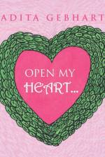 Open My Heart... af Adita Gebhart