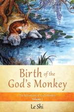 Birth of the God's Monkey af Le Shi
