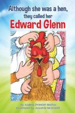 Although She Was a Hen, They Called Her Edward Glenn af Angela Priester Mathis