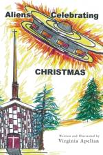 Aliens Celebrating Christmas af Virginia (Matosian) Apelian
