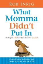 What Momma Didn't Put in af Rob Inrig