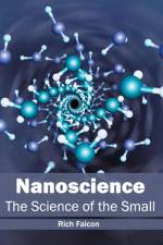 Nanoscience: The Science of the Small