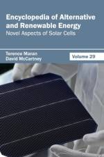 Encyclopedia of Alternative and Renewable Energy: Volume 29 (Novel Aspects of Solar Cells)