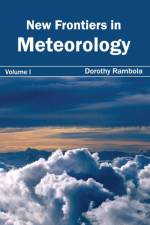 New Frontiers in Meteorology: Volume I