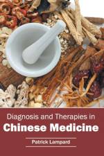 Diagnosis and Therapies in Chinese Medicine