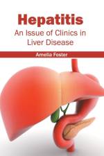 Hepatitis: An Issue of Clinics in Liver Disease