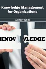 Knowledge Management for Organizations