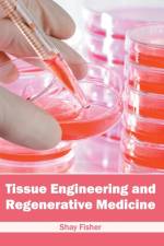 Tissue Engineering and Regenerative Medicine