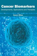 Cancer Biomarkers: Developments, Applications and Therapies