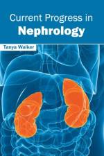 Current Progress in Nephrology