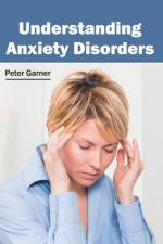 Understanding Anxiety Disorders