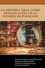 historia oral como investigacion en la Tutoria de Posgrado af Lejarza Villarreal Espadas Sierra