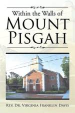 Within the Walls of Mount Pisgah af REV Dr Virginia Franklin Davis