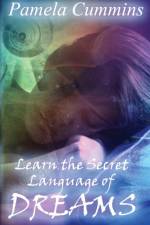 Learn the Secret Language of Dreams af Pamela Cummins