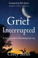 Grief Interrupted af Corey Stiles