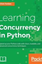 Learning Concurrency in Python af Elliot Forbes