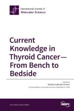 Current Knowledge in Thyroid Cancer - From Bench to Bedside