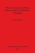 Plant Environment of Man between 6000 and 2000 B.C. in Bulgaria af Tzvetana Popova