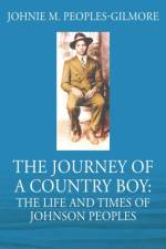 Journey of a Country Boy af Johnie M Peoples-Gilmore