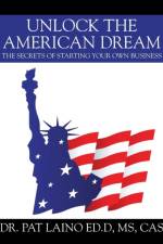 Unlock the American Dream af Dr Pat Laino Edd MS Cas