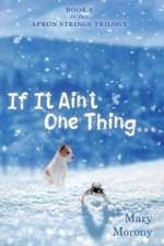If It Ain't One Thing . . . af Mary Morony
