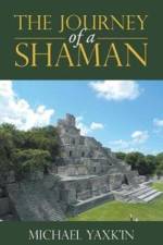 Journey of a Shaman af Michael Yaxk'in