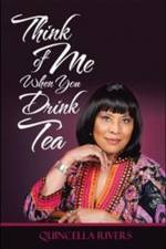Think of Me When You Drink Tea af Quincella Rivers