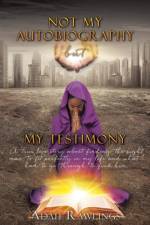 Not My Autobiography But My Testimony af Adah Rawlings