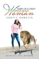 Diary of a Crazy Erotic Black Woman af Joshua Levi Brown