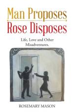 Man Proposes-Rose Disposes af Rosemary Mason