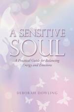 A Sensitive Soul af Deborah Dowling