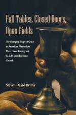 Full Tables, Closed Doors, Open Fields af Steven David Bruns