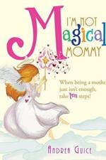 I'm Not Magical Mommy af Andrea Guice