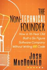 The Non-Technical Founder af Josh MacDonald