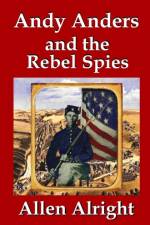 Andy Anders and the Rebel Spies af Allen Alright