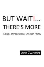 But Wait! . . . There'S More af Ann Zwemer