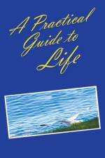 A Practical Guide to Life af Anonymous