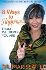 8 Ways to Happiness af Dr. Marissa Pei