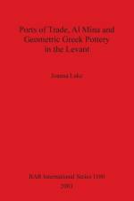 Ports of Trade Al Mina and Geometric Greek Pottery in the Levant af Joanna Luke