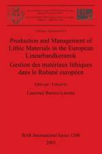 Production and Management of Lithic Materials in the European Linearbandkeramik