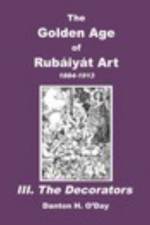 Golden Age of Rubaiyat Art III. The Decorators af Danton H O'Day