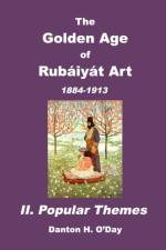 Golden Age of Rubaiyat Art II. Popular Themes af Danton H O'Day