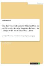 Relevance of Liquefied Natural Gas as an Alternative for the Shipping Industry to Comply with the Global SO2 Limits af Andre Dassau