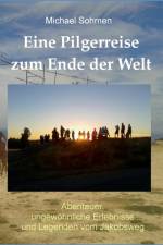 Eine Pilgerreise zum Ende der Welt af Michael Sohmen