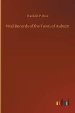 Vital Records of the Town of Auburn af Franklin P Rice